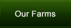Our Farms