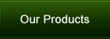 Our Products